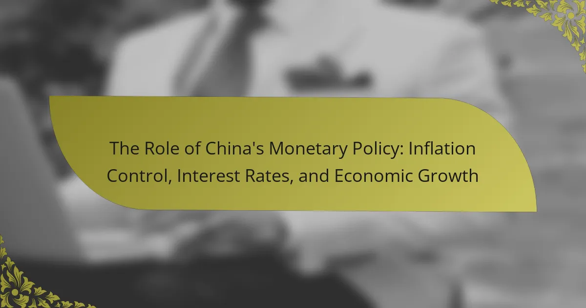 The Role of China’s Monetary Policy: Inflation Control, Interest Rates, and Economic Growth