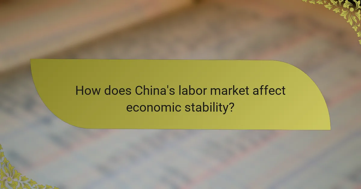 How does China's labor market affect economic stability?