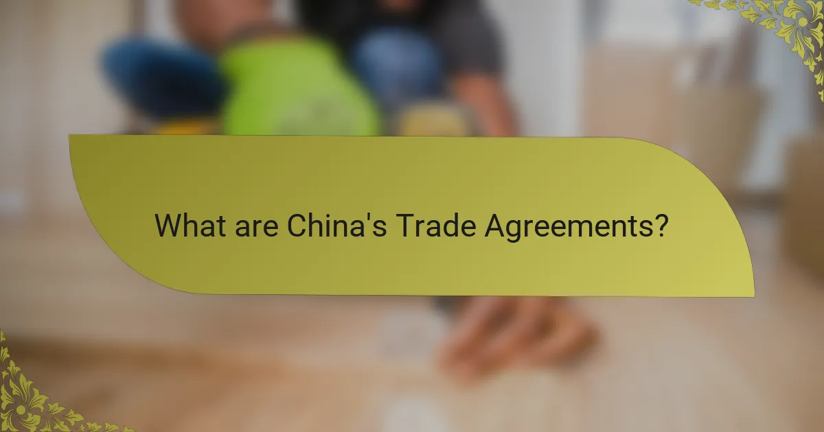 What are China's Trade Agreements?