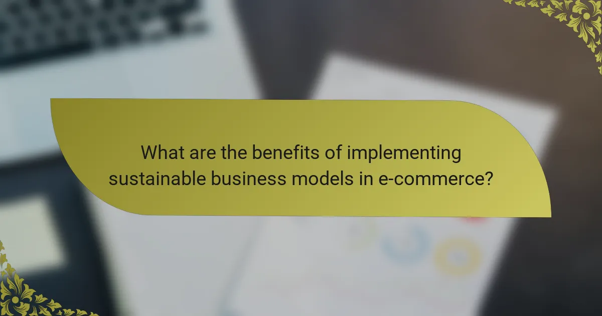 What are the benefits of implementing sustainable business models in e-commerce?