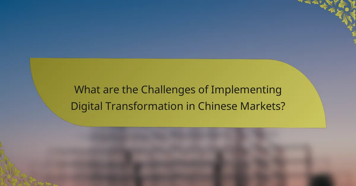 What are the Challenges of Implementing Digital Transformation in Chinese Markets?