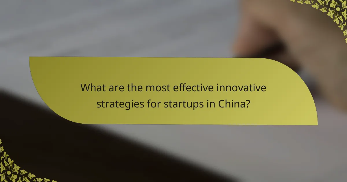 What are the most effective innovative strategies for startups in China?