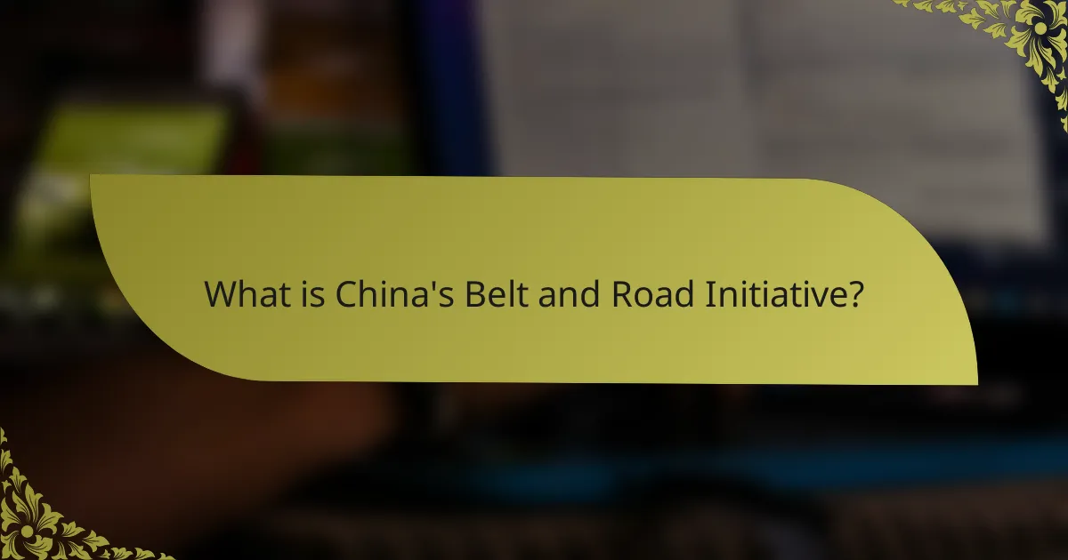 What is China's Belt and Road Initiative?