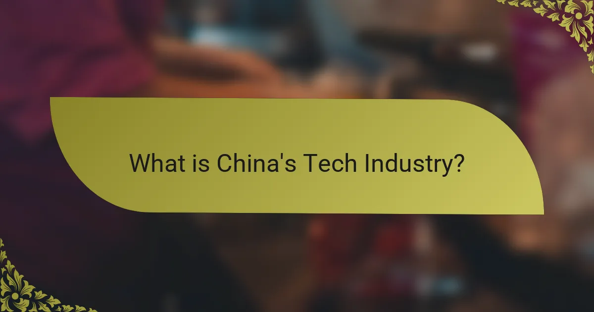 What is China's Tech Industry?