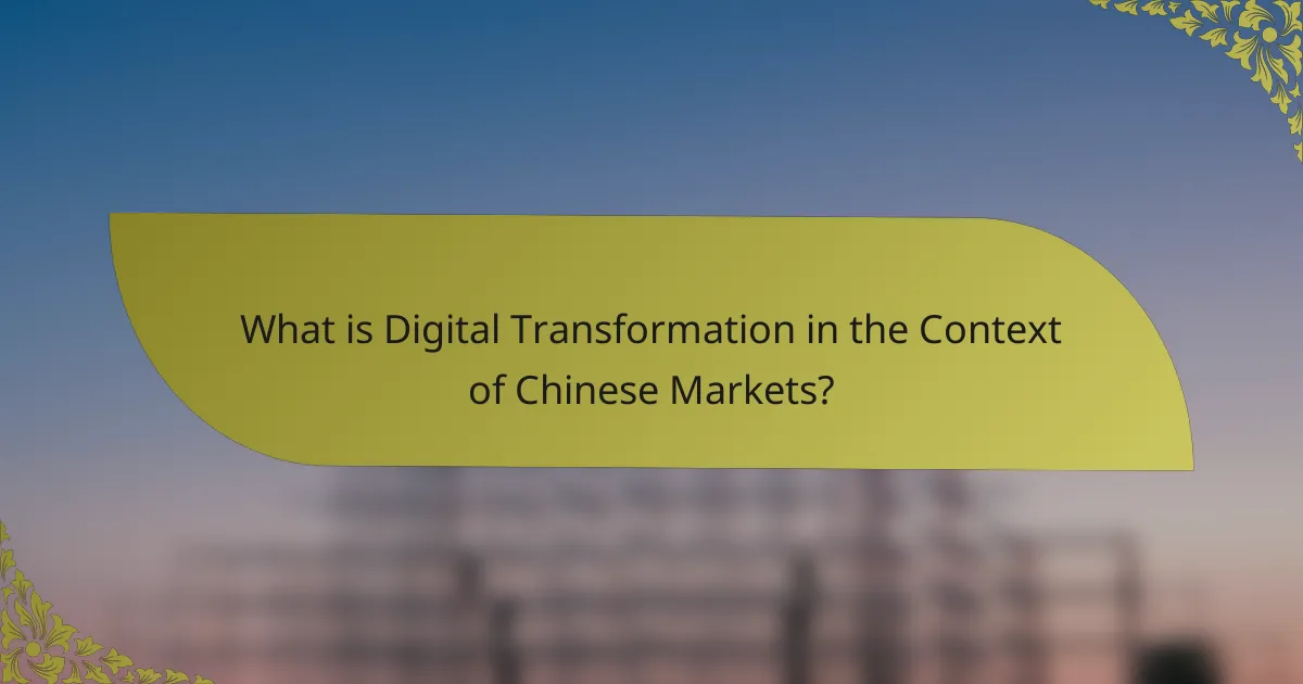 What is Digital Transformation in the Context of Chinese Markets?